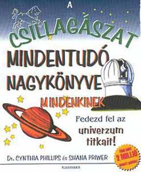 Cynthia Dr. Phillips: A csillagászat mindentudó nagykönyve mindenkinek