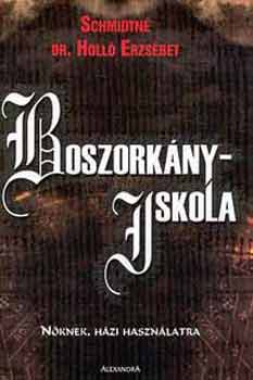Schmidtné Holló Erzsébet Dr.: Boszorkányiskola - Nőknek házi használatra