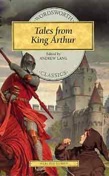 Andrew (editor) Lang: Tales From King Arthur