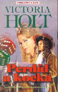 Victoria Holt: Perdül a kocka