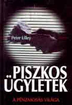 Peter Lilley: Piszkos ügyletek - A pénzmosás világa