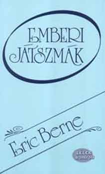 Eric Berne: Emberi játszmák