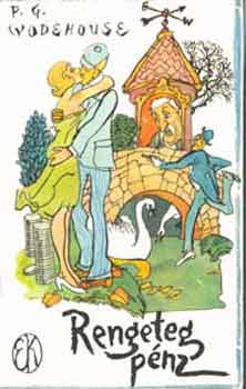 Pelham Grenville Wodehouse: Rengeteg pénz (ford. Szerb Antal)