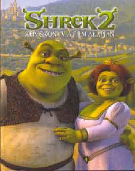 Tom Mason; Dan Danko: Shrek 2. - Képeskönyv a film alapján