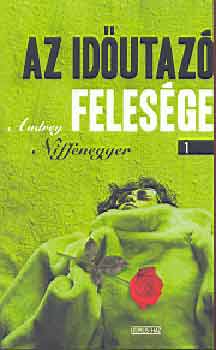 Audrey Niffenegger: Az időutazó felesége I-II.