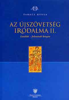 Takács Gyula: Az Újszövetség irodalma II. - Levelek - Jelenések könyve
