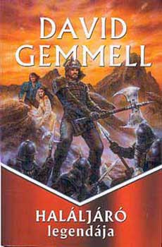 David Gemmell: Haláljáró legendája