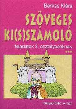 Berkes Klára: Szöveges ki(s)számoló 3.o.