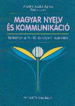 Antalné dr. Szabó- dr. Raátz: Magyar nyelv és kommunikáció tankönyv a 11-12. évfolyam számára