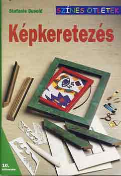 Stefanie Busold: Képkeretezés - Színes ötletek