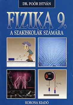 Dr. Poór István: Fizika 9. a szakiskolák számára 