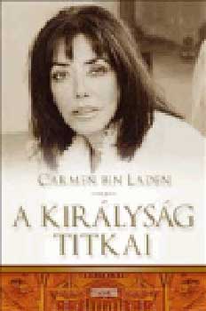 Carmen Bin Laden: A királyság titkai - Életem Szaúd-Arábiában