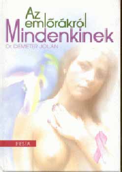 Dr. Demeter Jolán: Az emlőrákról mindenkinek