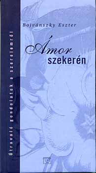 Bojvánszky Eszter: Ámor szekerén