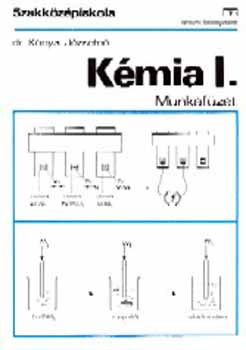 Dr. Kónya Józsefné: Kémia I. Munkafüzet