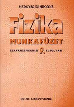 Medgyes Sándorné: Fizika munkafüzet. Szakközépiskola 9. évfolyam