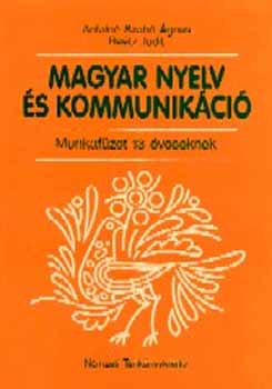 Antalné Szabó Ágnes dr.- Raátz Judit dr.: Magyar nyelv és kommunikáció. Munkafüzet 13 éveseknek