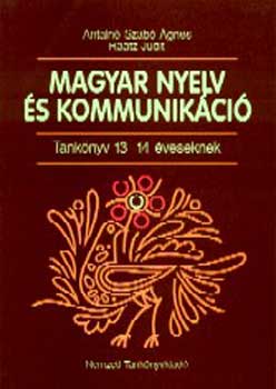 Antalné Szabó Ágnes dr.- Raátz Judit dr.: Magyar nyelv és kommunikáció. Tankönyv 13-14 éveseknek