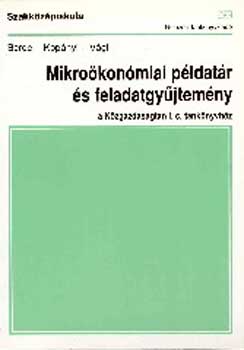 Berde Éva; Kopányi Mihály; Vági Márton: Mikroökonómiai példatár és feladatgyűjtemény a Közgazdaságtan I.