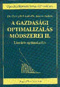 Dr. Jánosa András; Dr. Csernyák László: A gazdasági optimalizálás módszerei II. Lineáris optimalizálás