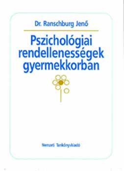 Dr. Ranschburg Jenő: Pszichológiai rendellenességek gyermekkorban