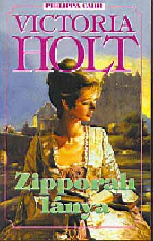 Victoria Holt: Zipporah lánya