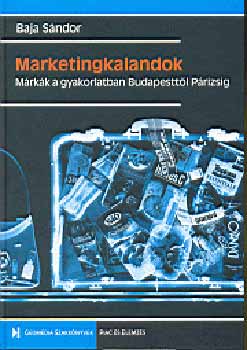 Baja Sándor: Marketingkalandok