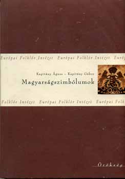 Kapitány Ágnes és Gábor: Magyarságszimbólumok
