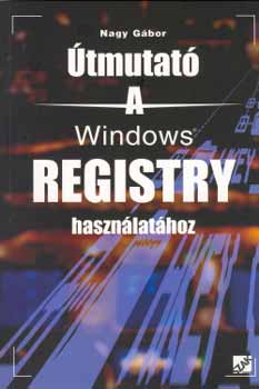 Dr. Nagy Gábor: Útmutató a Windows Registry használatához