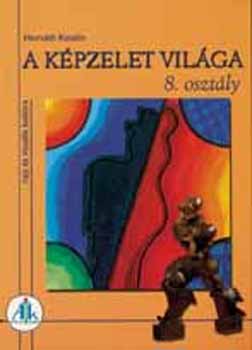 Dr. Horváth Katalin: A képzelet világa 8. o.