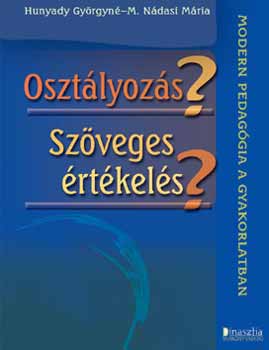 Hunyady Györgyné; M. Nádasi Mária: Osztályozás? Szöveges értékelés?
