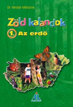 Dr. Mester Miklósné: Zöld kalandok: Az erdő 2. o.