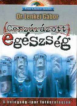 Dr. Lenkei Gábor: Cenzúrázott egészség