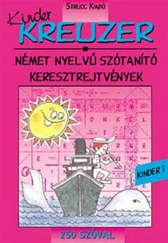 Szabó Ágnes (szerk.): Kinder Kreuzer 1. - Német nyelvű szótanító keresztrejtvények