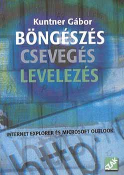 Kuntner Gábor: Böngészés-Csevegés-Levelezés - Internet Explorer és Microsoft Outlook