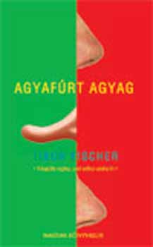 Tibor Fischer: Agyafúrt agyag