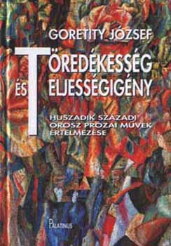 Goretity József: Töredékesség és teljességigény
