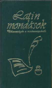 : Latin mondások - Bölcsességek a mindennapokról
