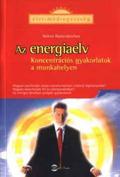 Helene Walterskirchen: Az energiaelv - Koncentrációs gyakorlatok a munkahelyen