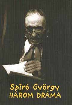 Spiró György: Három dráma - Spiró György