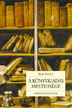 Bart István: A könyvkiadás mestersége