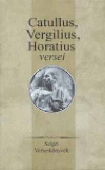 Vergilius, Horatius, Catullus, Caiusvalerius: Catullus, Vergilius, Horatius versei (Sziget verseskönyvek)