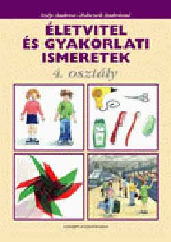 Szép Andrea; Zubcsek Andrásné: Életvitel és gyakorlati ismeretek 4. osztályosoknak