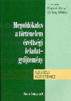 Kaposi; Száray (szerk.): Megoldókulcs a történelem érettségi feladatgyűjtemény szóbeli kötetéhez