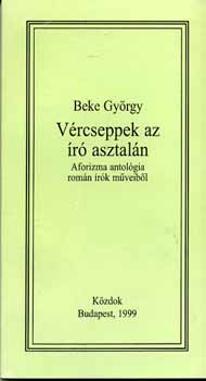 Beke György: Vércseppek az író asztalán - Aforizma antológia román írók műveiből