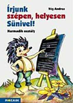 Vég Andrea: Írjunk szépen, helyesen Sünivel! - Harmadik osztály