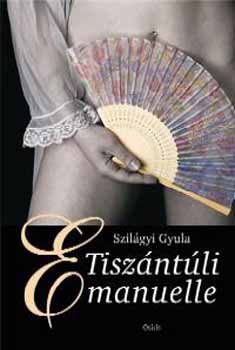 Szilágyi Gyula: Tiszántúli Emanuelle