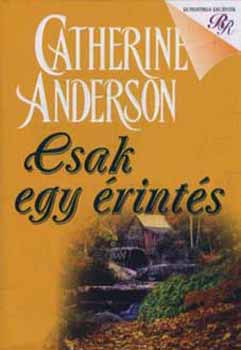 Catherine Anderson: Csak egy érintés