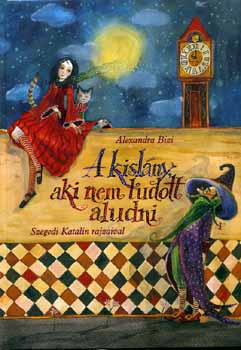 Alexandra Bizi: A kislány, aki nem tudott aludni