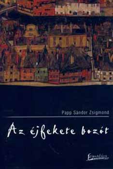 Papp Sándor Zsigmond: Az éjfekete bozót